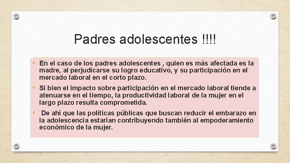 Padres adolescentes !!!! • En el caso de los padres adolescentes , quien es