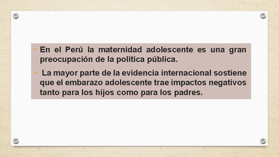  • En el Perú la maternidad adolescente es una gran preocupación de la