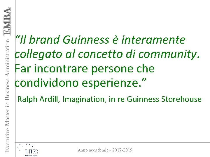 “Il brand Guinness è interamente collegato al concetto di community. Far incontrare persone che