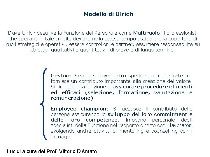 Modello di Ulrich Dave Ulrich descrive la Funzione del Personale come Multiruolo: i professionisti