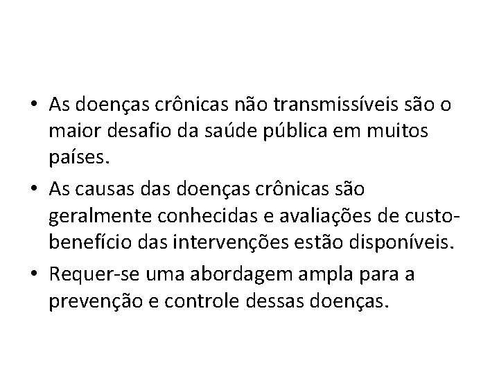  • As doenças crônicas não transmissíveis são o maior desafio da saúde pública