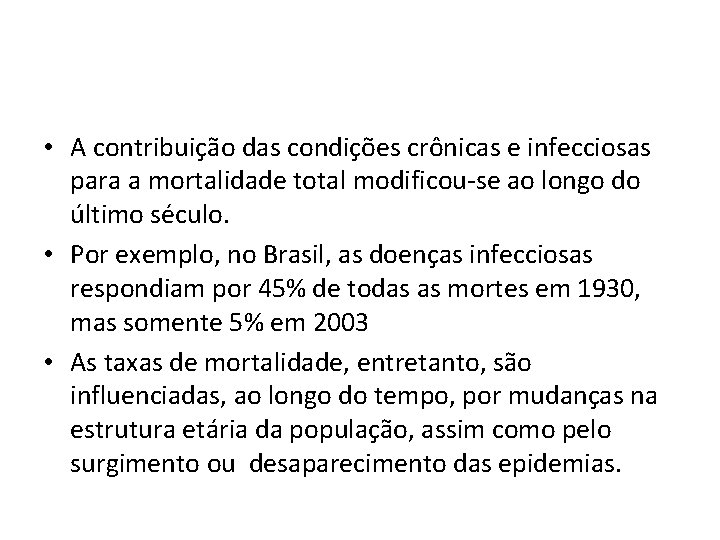  • A contribuição das condições crônicas e infecciosas para a mortalidade total modificou-se