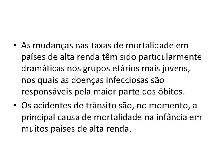  • As mudanças nas taxas de mortalidade em países de alta renda têm