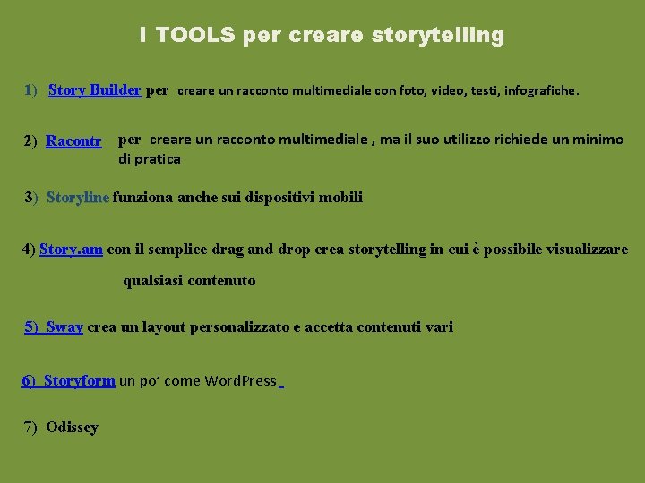 I TOOLS per creare storytelling 1) Story Builder per creare un racconto multimediale con I TOOLS per creare storytelling 1) Story Builder per creare un racconto multimediale con