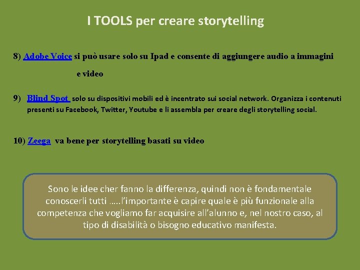 I TOOLS per creare storytelling 8) Adobe Voice si può usare solo su Ipad I TOOLS per creare storytelling 8) Adobe Voice si può usare solo su Ipad
