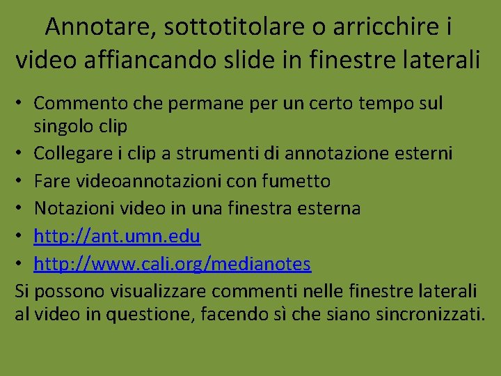 Annotare, sottotitolare o arricchire i video affiancando slide in finestre laterali • Commento che