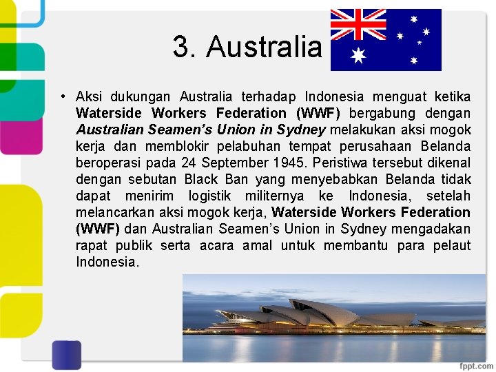 3. Australia • Aksi dukungan Australia terhadap Indonesia menguat ketika Waterside Workers Federation (WWF)