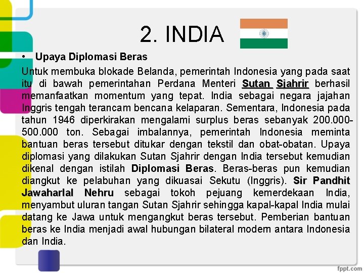 2. INDIA • Upaya Diplomasi Beras Untuk membuka blokade Belanda, pemerintah Indonesia yang pada