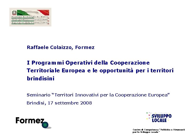 Raffaele Colaizzo, Formez I Programmi Operativi della Cooperazione Territoriale Europea e le opportunità per