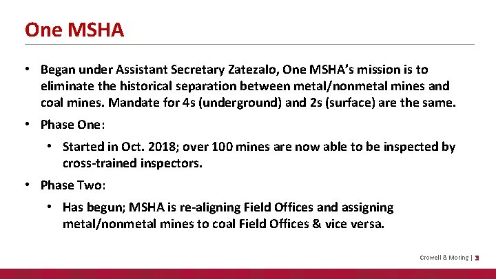 One MSHA • Began under Assistant Secretary Zatezalo, One MSHA’s mission is to eliminate