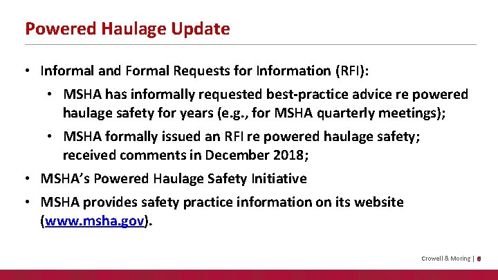 Powered Haulage Update • Informal and Formal Requests for Information (RFI): • MSHA has