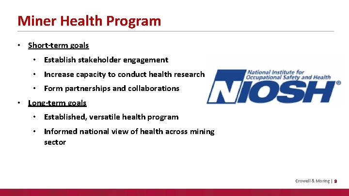 Miner Health Program • Short-term goals • Establish stakeholder engagement • Increase capacity to