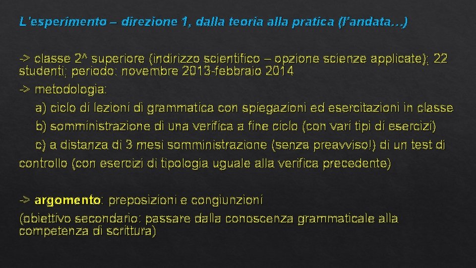 L'esperimento – direzione 1, dalla teoria alla pratica (l’andata…) -> classe 2^ superiore (indirizzo