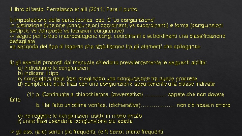 il libro di testo: Ferralasco et alii (2011) Fare il punto. i) impostazione della