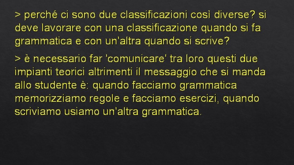 > perché ci sono due classificazioni così diverse? si deve lavorare con una classificazione