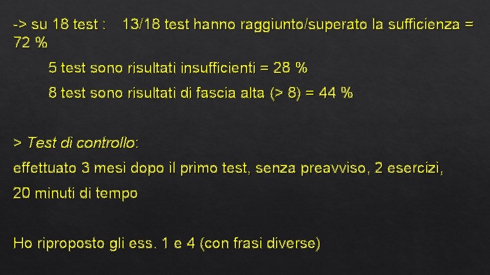 -> su 18 test : 13/18 test hanno raggiunto/superato la sufficienza = 72 %