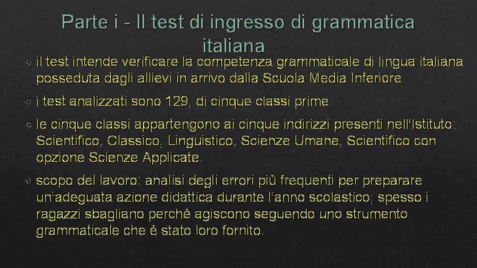 Parte i - Il test di ingresso di grammatica italiana il test intende verificare