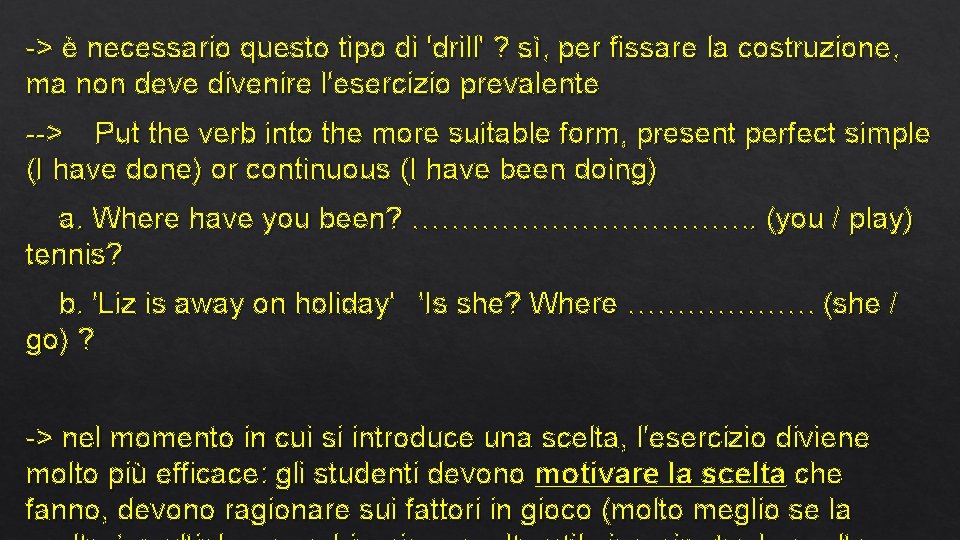 -> è necessario questo tipo di 'drill' ? sì, per fissare la costruzione, ma