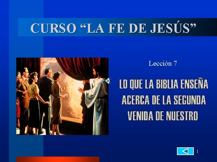 CURSO “LA FE DE JESÚS” Lección 7 1 