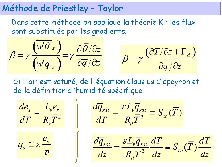 Méthode de Priestley - Taylor Dans cette méthode on applique la théorie K :