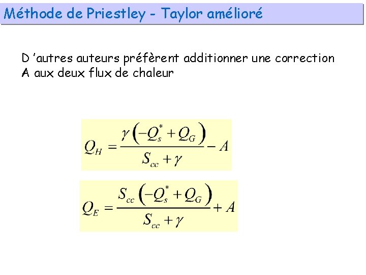 Méthode de Priestley - Taylor amélioré D ’autres auteurs préfèrent additionner une correction A