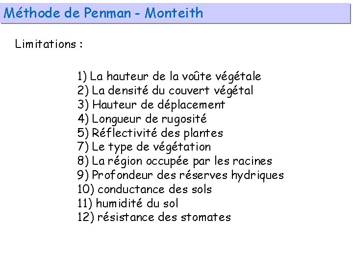 Méthode de Penman - Monteith Limitations : 1) La hauteur de la voûte végétale