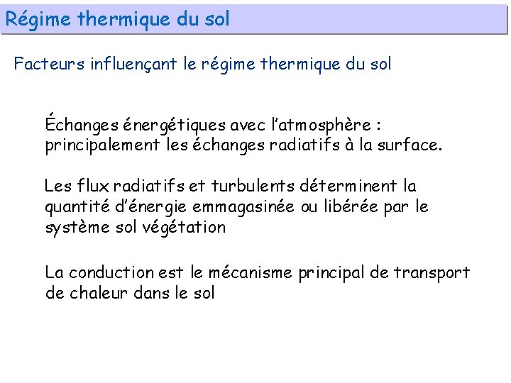 Régime thermique du sol Facteurs influençant le régime thermique du sol Échanges énergétiques avec