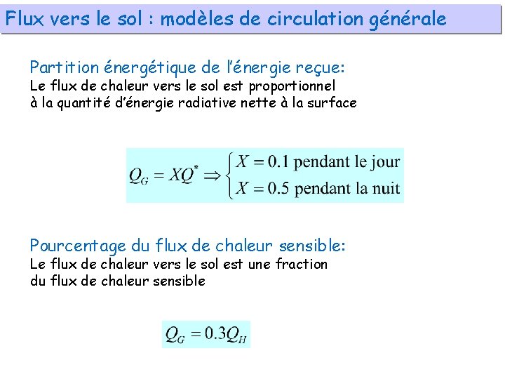 Flux vers le sol : modèles de circulation générale Partition énergétique de l’énergie reçue: