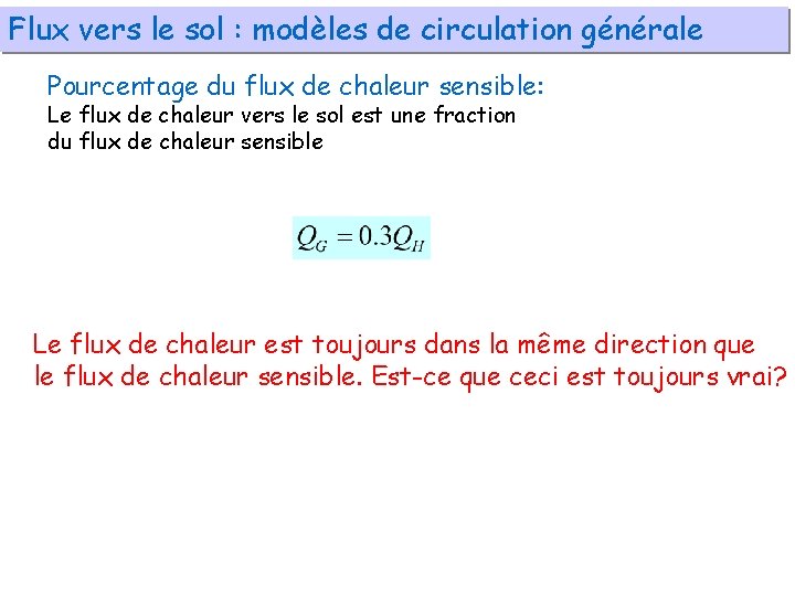 Flux vers le sol : modèles de circulation générale Pourcentage du flux de chaleur