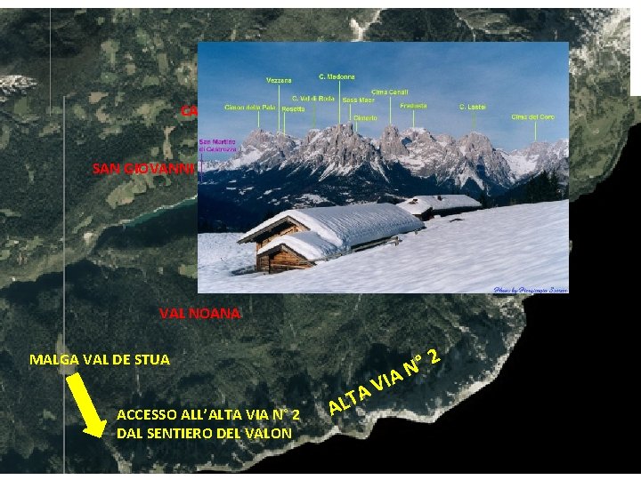 CALTENA SAN GIOVANNI VAL NOANA MALGA VAL DE STUA ACCESSO ALL’ALTA VIA N° 2