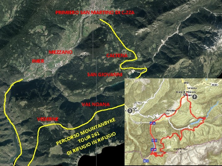 PRIMIERO SAN MARTINO DI C. ZZA MEZZANO IMER CALTENA SAN GIOVANNI VAL NOANA VEDERNE