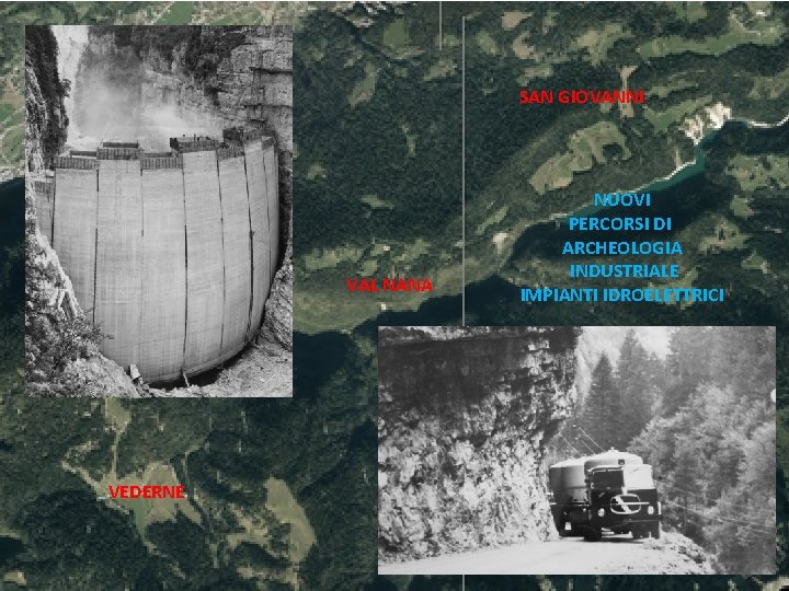 SAN GIOVANNI VAL NANA VEDERNE NUOVI PERCORSI DI ARCHEOLOGIA INDUSTRIALE IMPIANTI IDROELETTRICI 