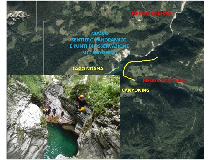 RIFUGIO CALTENA NUOVO SENTIERO PANORAMICO E PUNTI DI OSSERVAZIONE SU CANYONING LAGO NOANA RIFUGIO