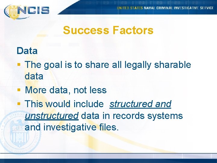 Success Factors Data § The goal is to share all legally sharable data §