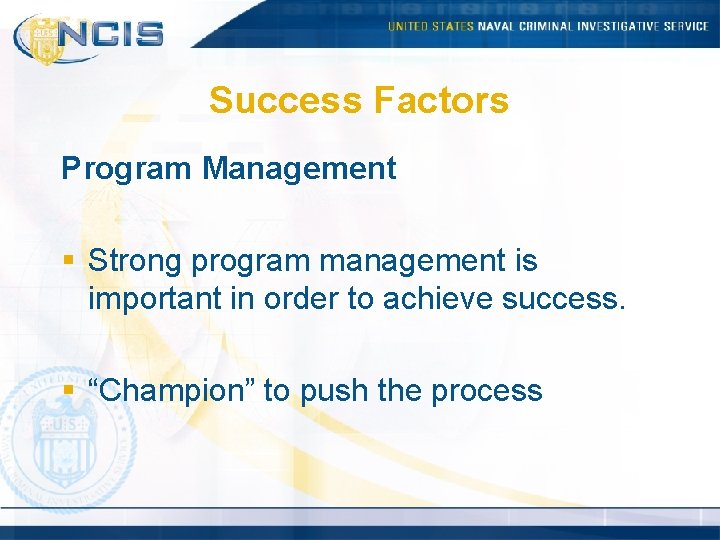 Success Factors Program Management § Strong program management is important in order to achieve