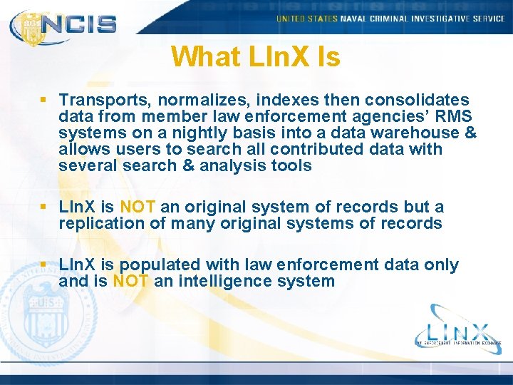 What LIn. X Is § Transports, normalizes, indexes then consolidates data from member law