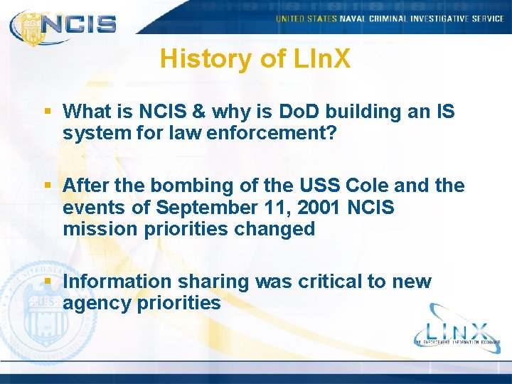 History of LIn. X § What is NCIS & why is Do. D building