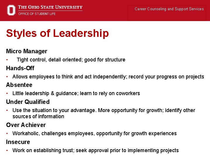 Career Counseling and Support Services Styles of Leadership Micro Manager • Tight control, detail