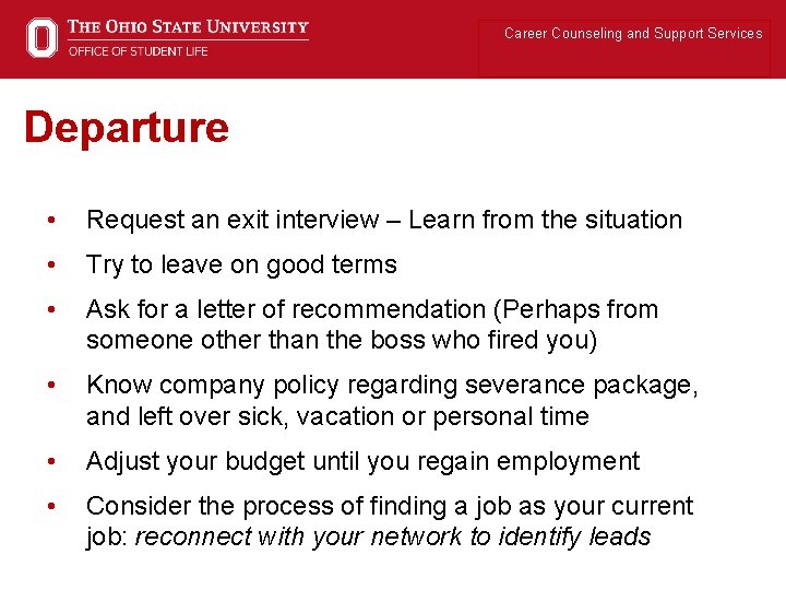 Career Counseling and Support Services Departure • Request an exit interview – Learn from