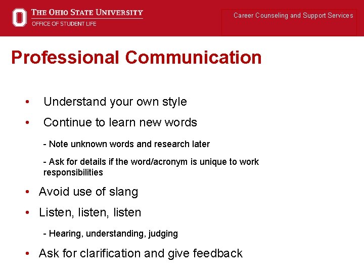 Career Counseling and Support Services Professional Communication • Understand your own style • Continue