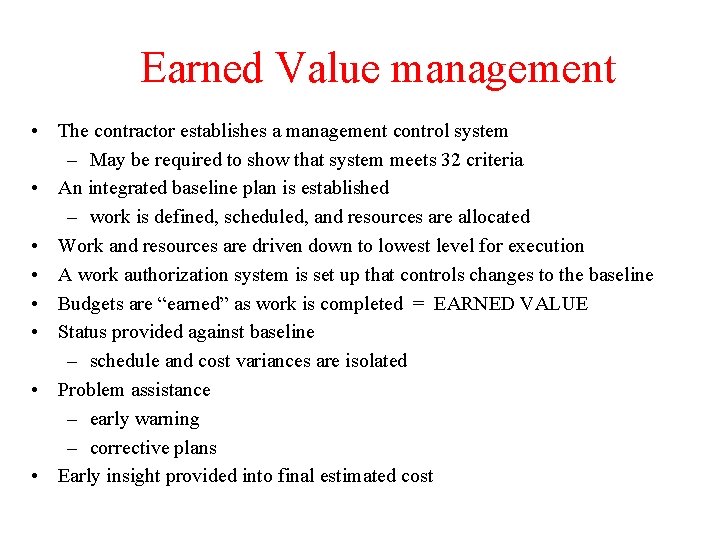 Earned Value management • The contractor establishes a management control system – May be