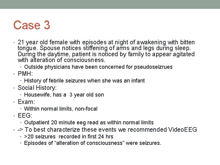 Case 3 • 21 year old female with episodes at night of awakening with