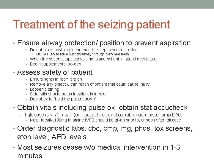 Treatment of the seizing patient • Ensure airway protection/ position to prevent aspiration •