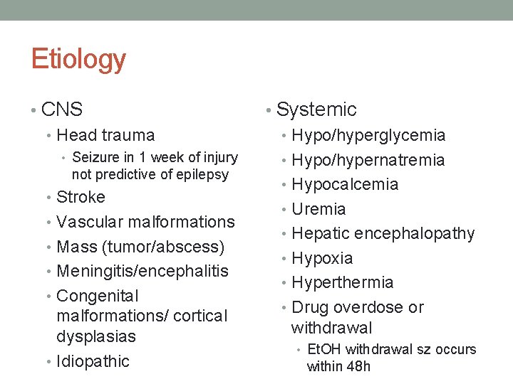 Etiology • CNS • Head trauma • Seizure in 1 week of injury not