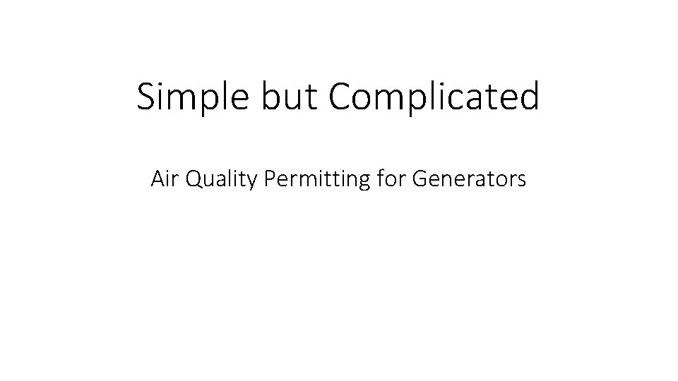 Simple but Complicated Air Quality Permitting for Generators 