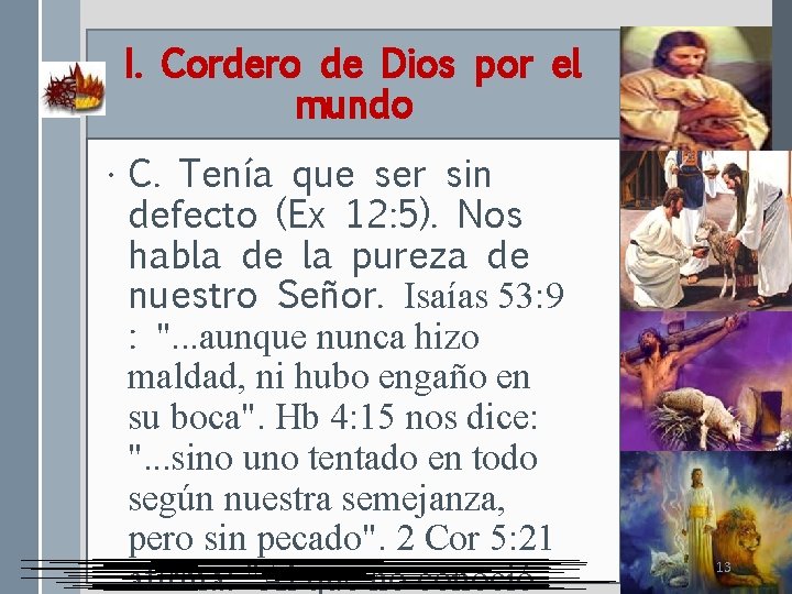 I. Cordero de Dios por el mundo • C. Tenía que ser sin defecto