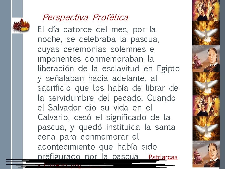 Perspectiva Profética El día catorce del mes, por la noche, se celebraba la pascua,