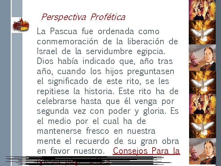 Perspectiva Profética La Pascua fue ordenada como conmemoración de la liberación de Israel de