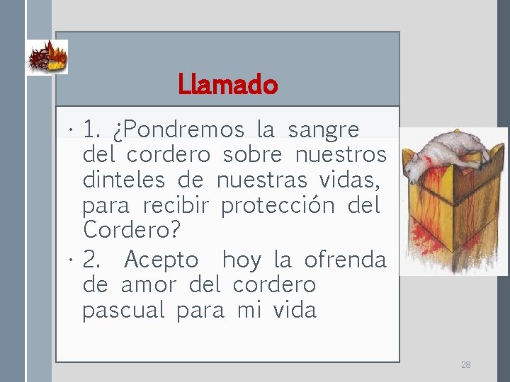 Llamado • 1. ¿Pondremos la sangre del cordero sobre nuestros dinteles de nuestras vidas,