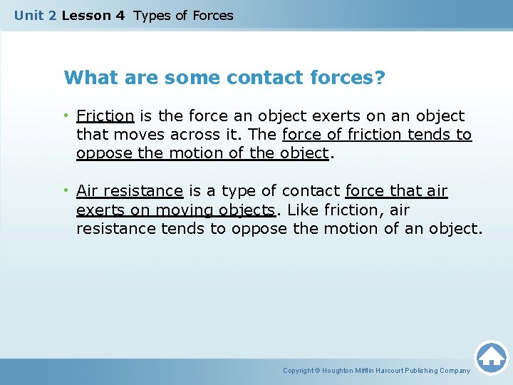 Unit 2 Lesson 4 Types of Forces What are some contact forces? • Friction